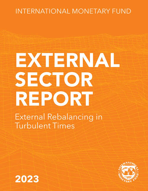 Book cover of External Sector Report, 2023: External Rebalancing In Turbulent Times (External Sector Report)