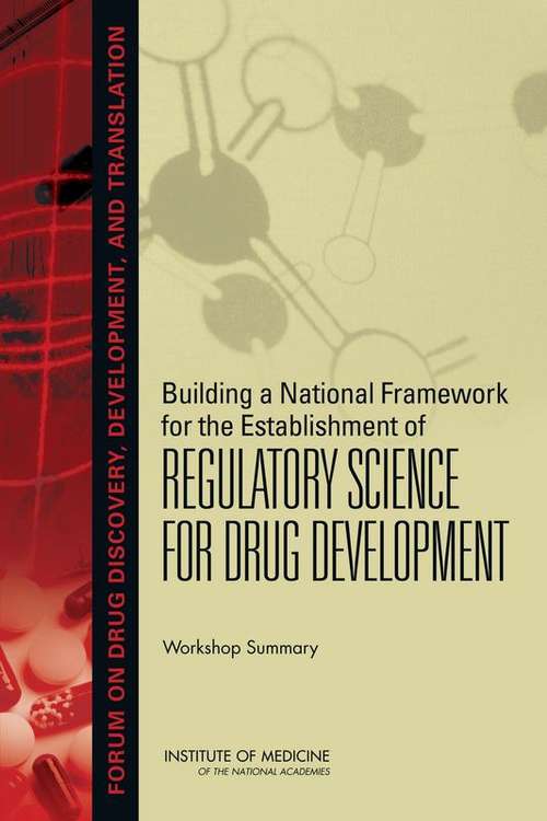 Book cover of Building a National Framework for the Establishment of Regulatory Science for Drug Development: Workshop Summary