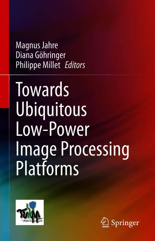 Towards Ubiquitous Low-power Image Processing Platforms