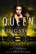 Queen of Kingston (Queens of the Castle)