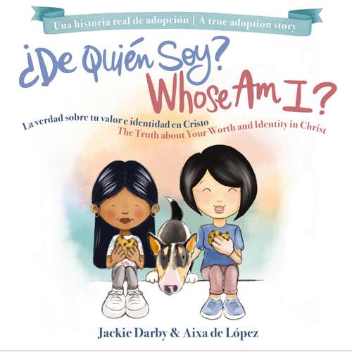 Book cover of Whose Am I? (Bilingual) /¿De quién soy? (Bilingüe): The truth about your worth and   identity in Christ / La verdad sobre tu valor e identidad en Cristo