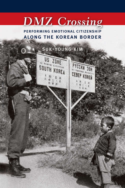 DMZ Crossing: Performing Emotional Citizenship Along the Korean Border