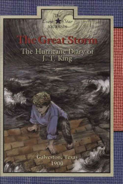 Book cover of The Great Storm: The Hurricane Diary of J. T. King, Galveston, Texas, 1900