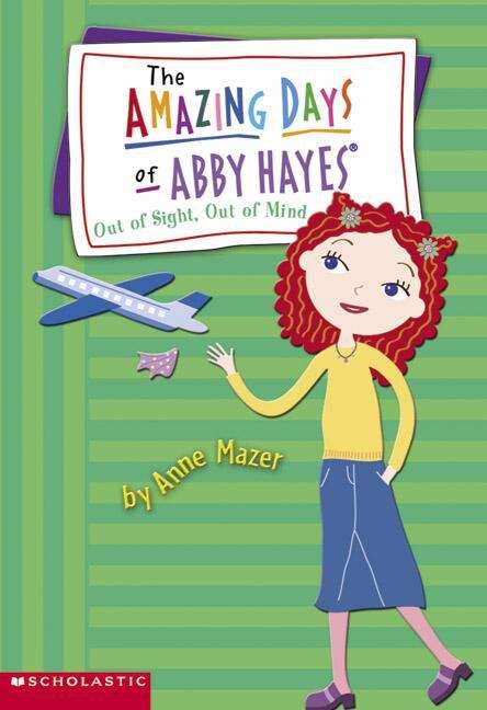 Book cover of Out of Sight Out of Mind (The Amazing Days of Abby Hayes #9)