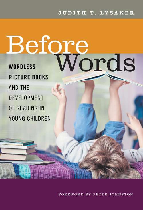 Before Words: Wordless Picture Books and the Development of Reading In Young Children
