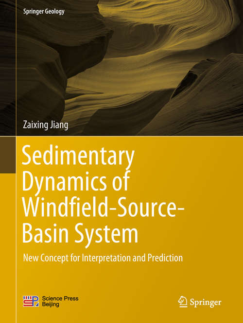 Sedimentary Dynamics of Windfield-Source-Basin System: New Concept For Interpretation And Prediction (Springer Geology)