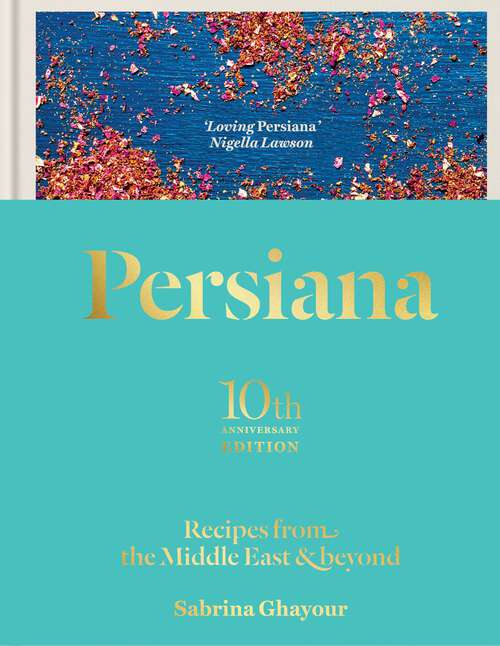 Book cover of Persiana: Recipes from the Middle East & Beyond: THE SUNDAY TIMES BESTSELLER