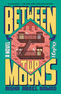 Book cover of Between Two Moons: A Novel