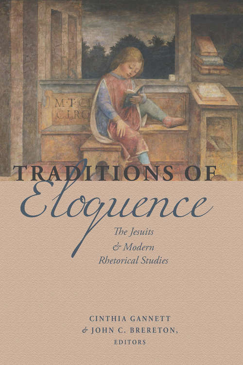 Book cover of Traditions of Eloquence: The Jesuits and Modern Rhetorical Studies