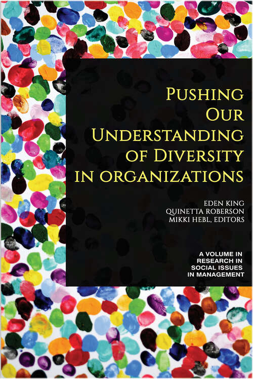 Book cover of Pushing Our Understanding Of Diversity In Organizations: A Volume in Research in Social Issues in Management