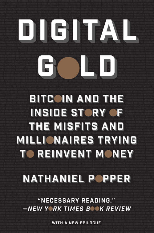 Book cover of Digital Gold: Bitcoin and the Inside Story of the Misfits and Millionaires Trying to Reinvent Money
