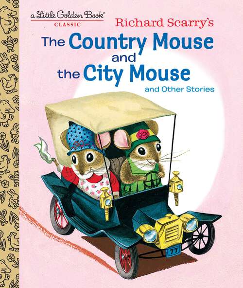 Book cover of Richard Scarry's the Country Mouse and the City Mouse (Little Golden Book)
