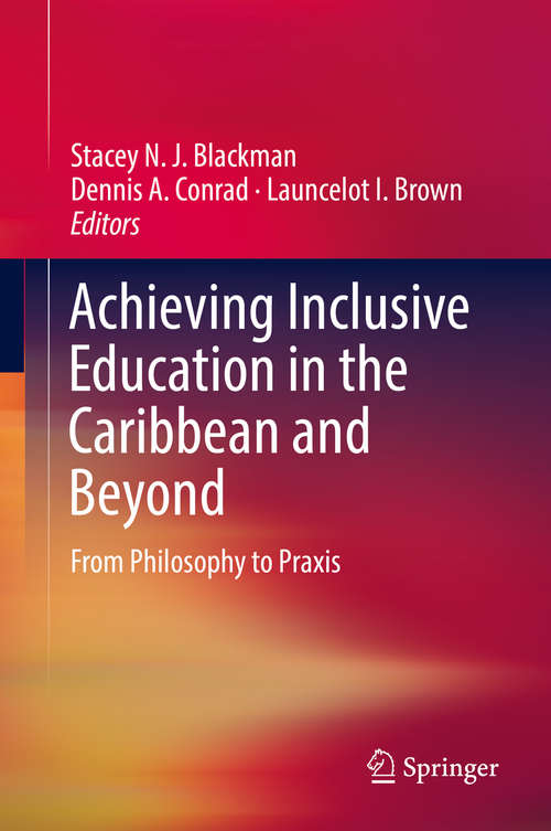 Book cover of Achieving Inclusive Education in the Caribbean and Beyond: From Philosophy to Praxis (1st ed. 2019)