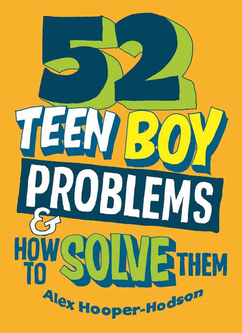 Book cover of 52 Teen Boy Problems & How To Solve Them (Problem Solved #2)
