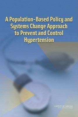Book cover of A Population-Based Policy and Systems Change Approach to Prevent and Control Hypertension