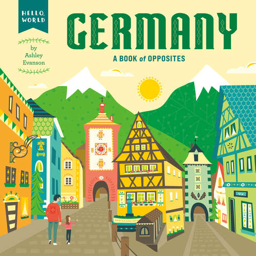 Book cover of Germany: A Book of Opposites (Hello, World)