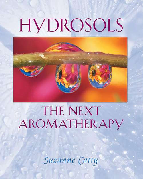 Book cover of Hydrosols: The Next Aromatherapy