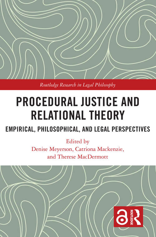 Procedural Justice and Relational Theory: Empirical, Philosophical, and Legal Perspectives (Routledge Research in Legal Philosophy)