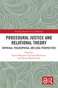 Procedural Justice and Relational Theory: Empirical, Philosophical, and Legal Perspectives (Routledge Research in Legal Philosophy)