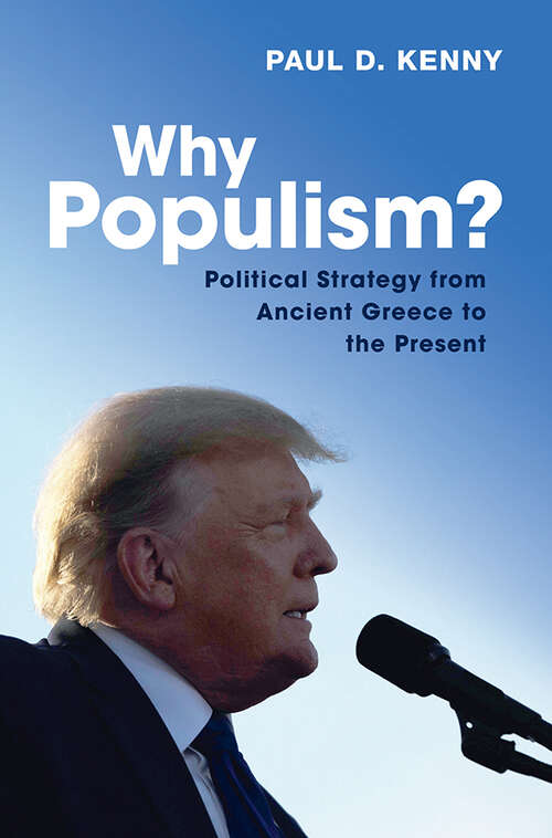 Book cover of Why Populism?: Political Strategy from Ancient Greece to the Present