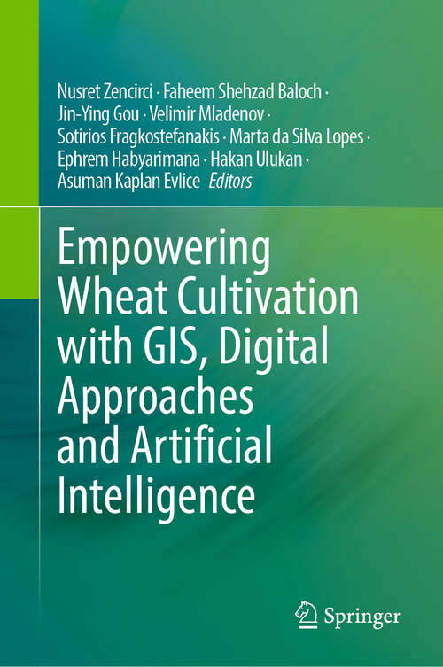 Book cover of Empowering Wheat Cultivation with GIS, Digital Approaches and Artificial Intelligence