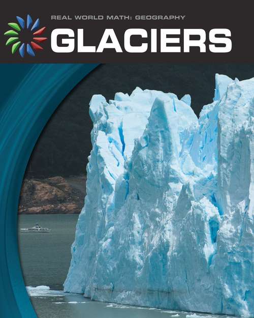 Book cover of Glaciers (21st Century Skills Library: Real World Math)
