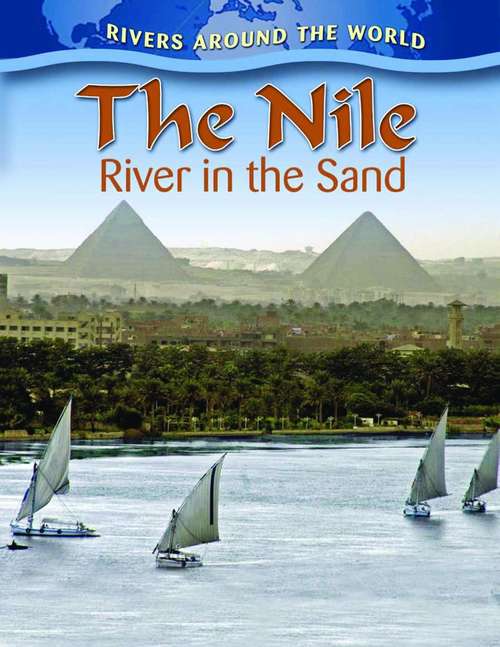 Book cover of The Nile: River In The Sand (Rivers Around The World )