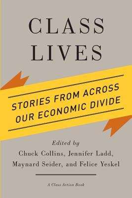 Class Lives: Stories From Across Our Economic Divide