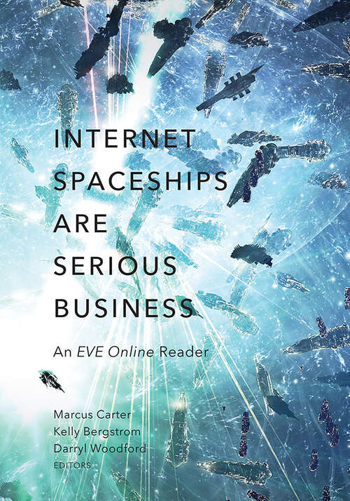 Book cover of Internet Spaceships Are Serious Business: An EVE Online Reader