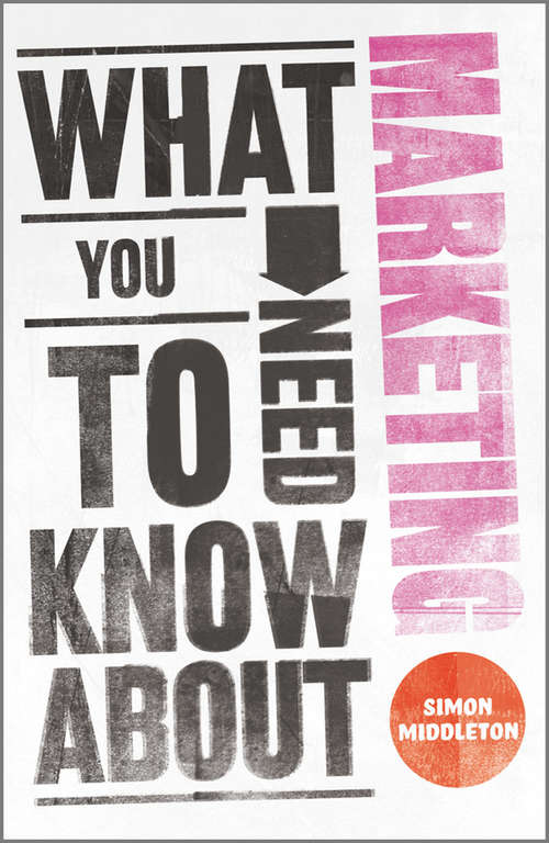 Book cover of What You Need to Know About Marketing