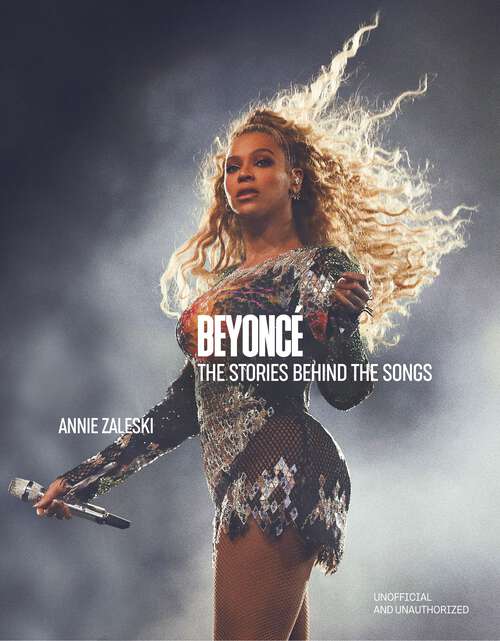 Book cover of Beyoncé: Every single track, explored and explained (The Stories Behind the Songs)