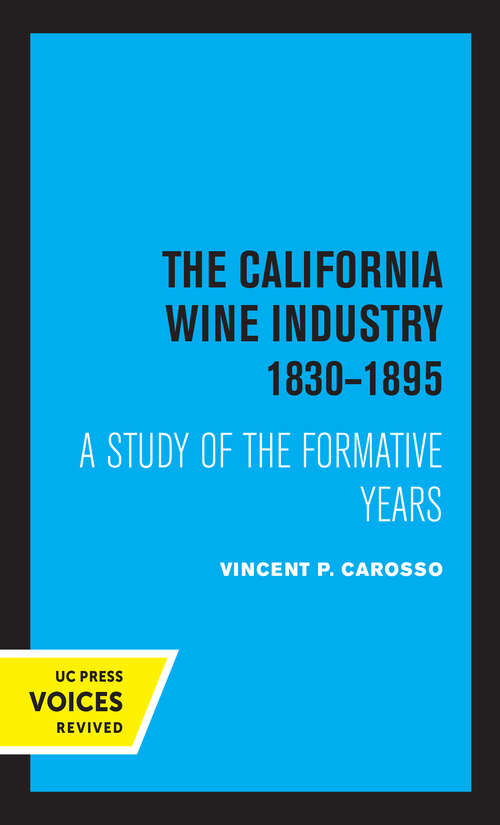 Book cover of The California Wine Industry 1830–1895: A Study of the Formative Years