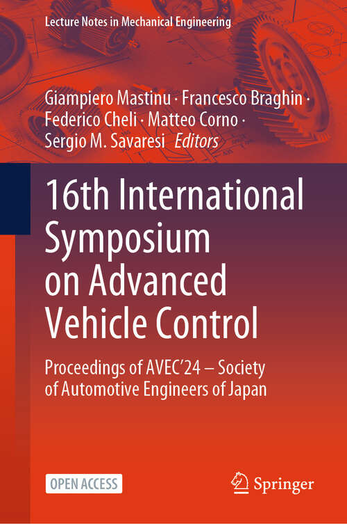 Book cover of 16th International Symposium on Advanced Vehicle Control: Proceedings of AVEC’24 – Society of Automotive Engineers of Japan (2024) (Lecture Notes in Mechanical Engineering)