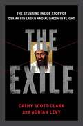 The Exile: The Stunning Inside Story Of Osama Bin Laden And Al Qaeda In Flight