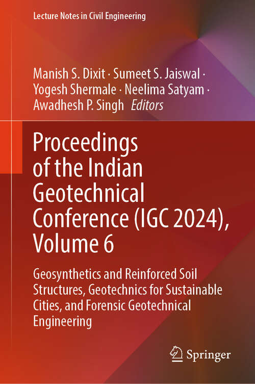 Book cover of Proceedings of the Indian Geotechnical Conference: Geosynthetics and Reinforced Soil Structures, Geotechnics for Sustainable Cities, and Forensic Geotechnical Engineering (Lecture Notes in Civil Engineering #702)