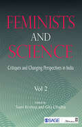 Feminists and Science: Critiques and Changing Perspectives in India (Feminists and Science)