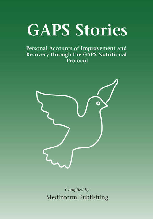 Book cover of GAPS Stories: Personal Accounts of Improvement and Recovery Through the GAPS Nutritional Protocol