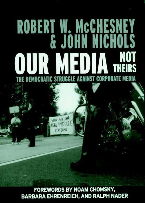 Our Media, Not Theirs (The Democratic Struggle Against Corporate Media)
