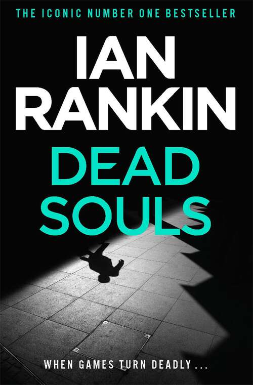 Book cover of Dead Souls: From the iconic #1 bestselling author of A SONG FOR THE DARK TIMES (A Rebus Novel)
