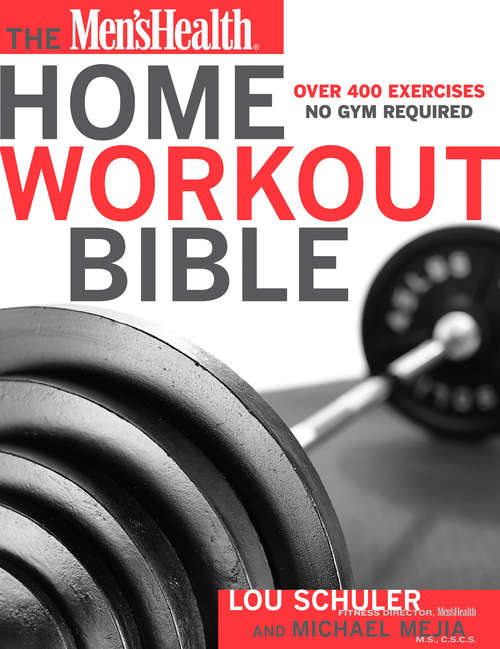 Book cover of The Men's Health Home Workout Bible: A Do-it-yourself Guide To Burning Fat And Building Muscle (Men's Health)