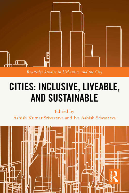 Book cover of Cities: Inclusive, Liveable, and Sustainable (1) (Routledge Studies in Urbanism and the City)