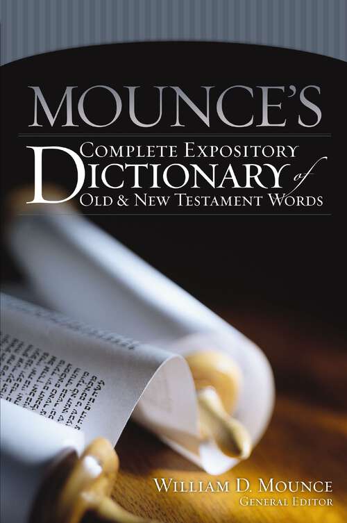 Book cover of Mounce's Complete Expository Dictionary of Old and New Testament Words