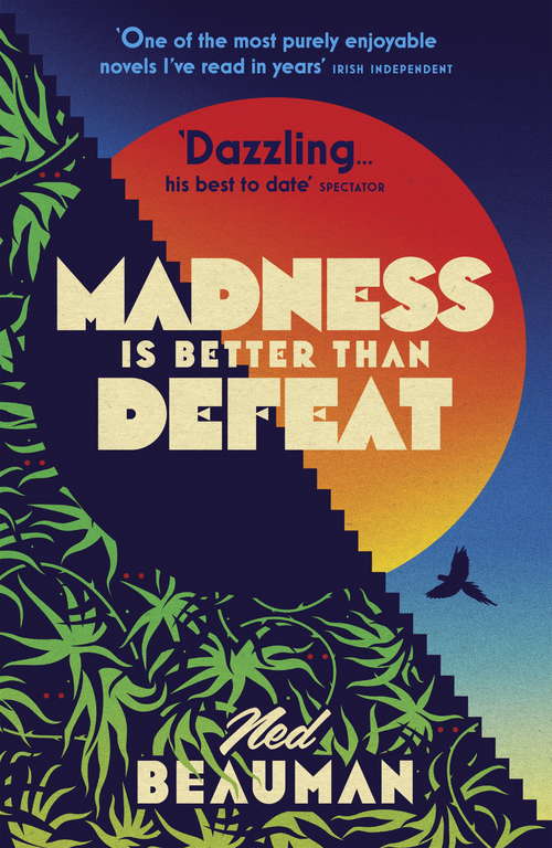 Book cover of Madness is Better than Defeat: A Novel