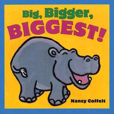 Book cover of Big, Bigger, Biggest!