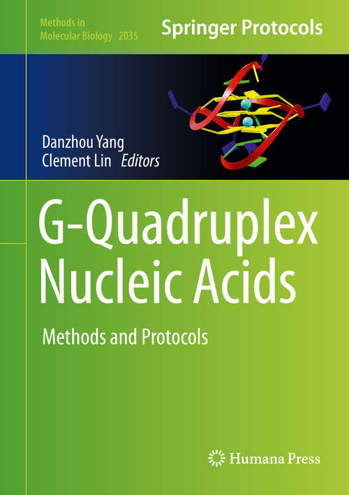 G-Quadruplex Nucleic Acids: Methods and Protocols (Methods in Molecular Biology #2035)
