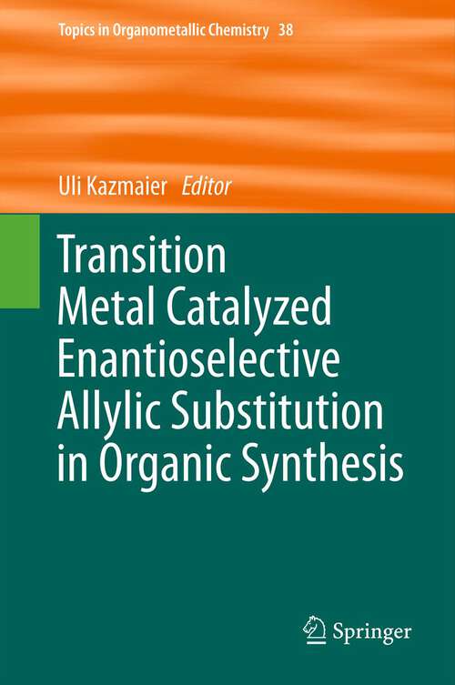 Book cover of Transition Metal Catalyzed Enantioselective Allylic Substitution in Organic Synthesis