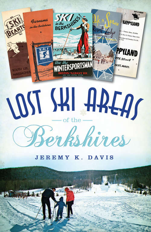 Book cover of Lost Ski Areas of the Berkshires (Lost)