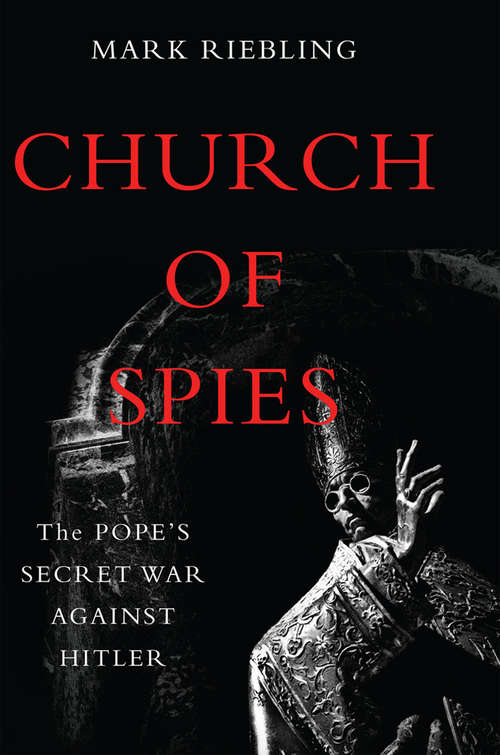 Book cover of Church Of Spies: The Pope's Secret War Against Hitler