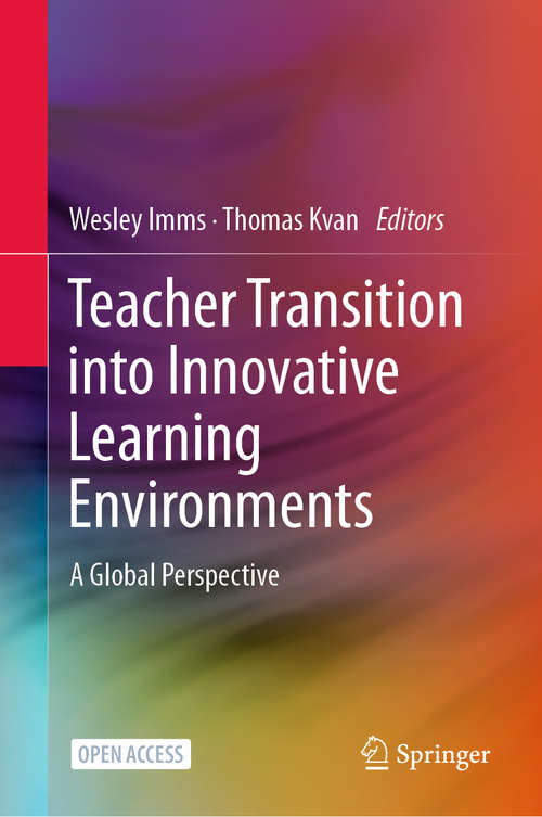 Book cover of Teacher Transition into Innovative Learning Environments: A Global Perspective (1st ed. 2021)
