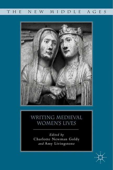 Book cover of Writing Medieval Women’s Lives